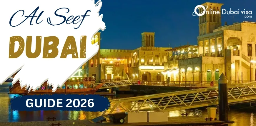 Al Seef Dubai Guide 2026: Things To Do, Restaurants & Attractions