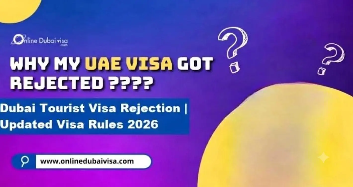 Dubai Tourist Visa Rejection | Updated Visa Rules 2026-27